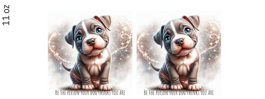 11oz Mug - Be the person - Staffy