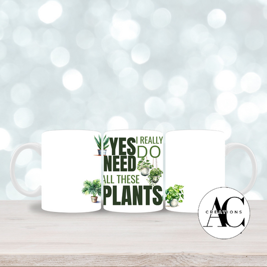 11oz Mug -  Yes, I do need all these plants
